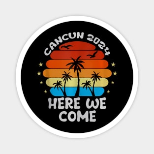 cancun 2024 here we come Magnet